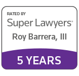 Rated By Super Lawyers Roy Barrera, III 5 Years
